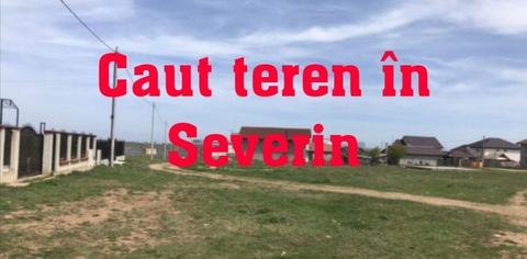 Teren în Severin sau imprejurimi